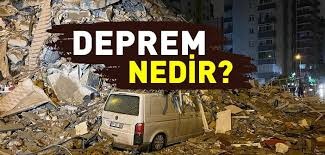 Deprem Nedir? Deprem Nasıl Oluşur?