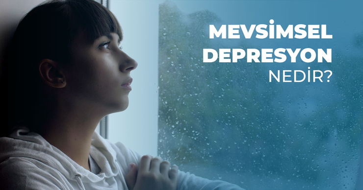 Mevsimsel Depresyon Nedir?